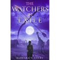 The Watchers in Exile: Book 2