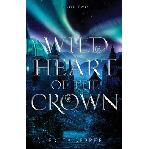 Wild Heart of the Crown: A Medieval, Celtic Fantasy