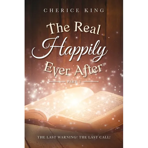 The Real Happily Ever After Part 3: The Last Warning! The Last Call!
