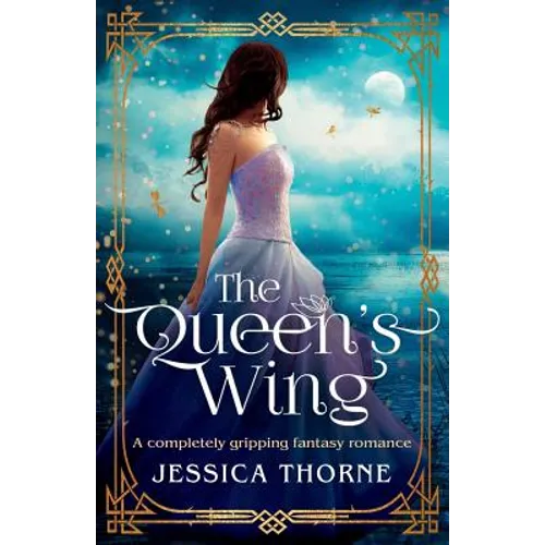 The Queen's Wing: A completely gripping fantasy romance