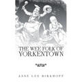 The Wee Folk of Yorkentown