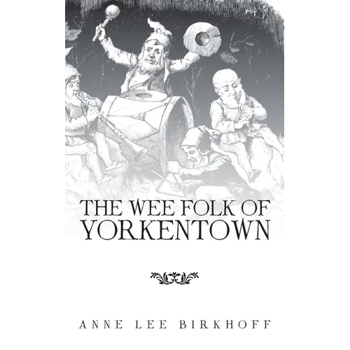 The Wee Folk of Yorkentown