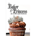 The Baker & The Princess And A Few More Cupcakes From The Oven