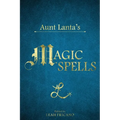 Aunt Lanta's Magic Spells