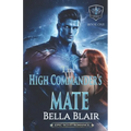 The High Commander's Mate: Intergalactic Alliance Series
