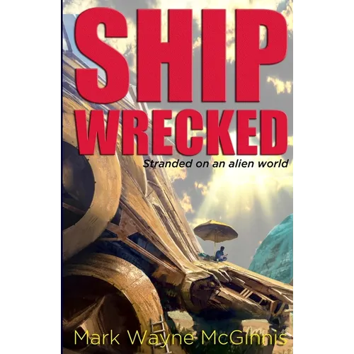 Ship Wrecked: Stranded on an alien world
