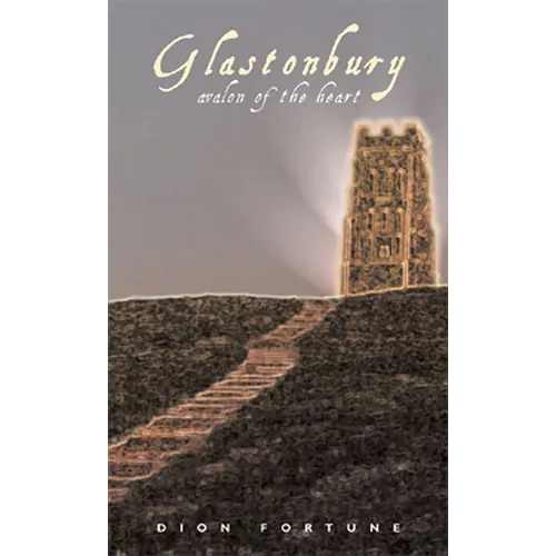 Glastonbury: Avalon of the Heart