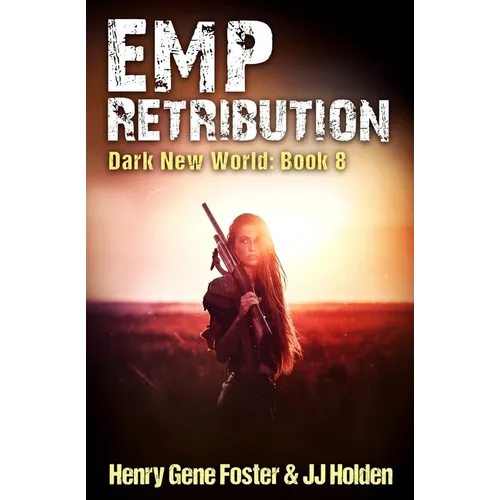 EMP Retribution (Dark New World, Book 8) - An EMP Survival Story
