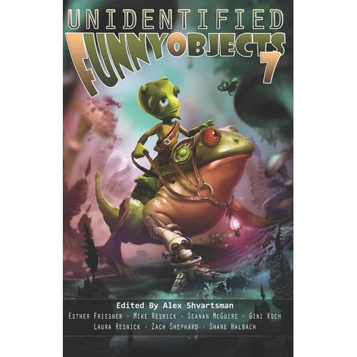 Unidentified Funny Objects 7
