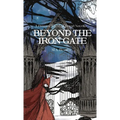 Beyond The Iron Gate