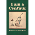 I am a Centaur