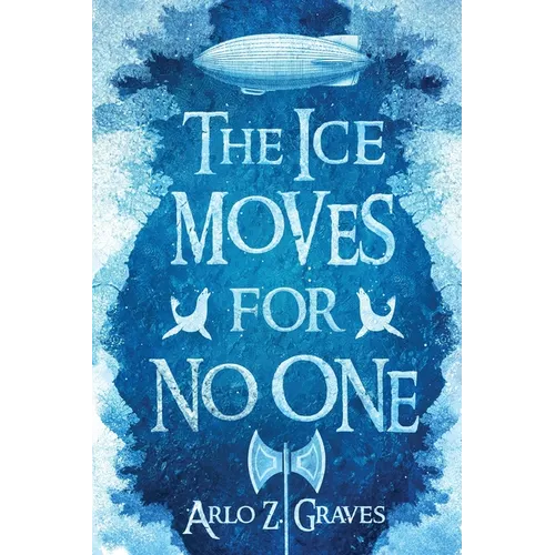 The Ice Moves for No One