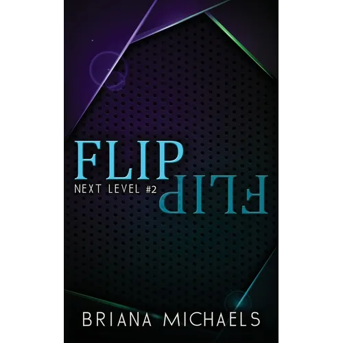 Flip - Discreet Cover Edition: Next Level Series Book 2