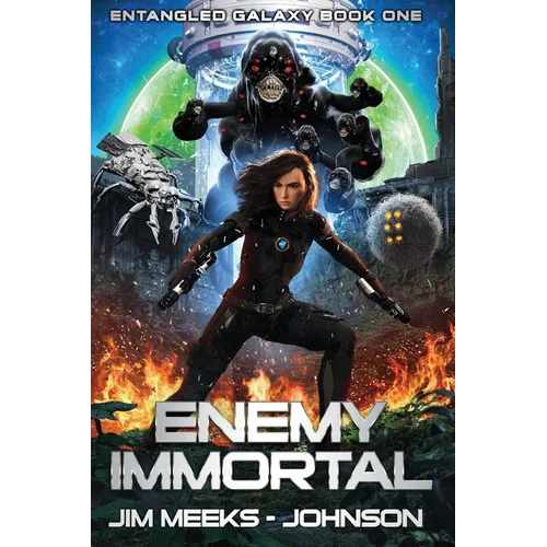 Enemy Immortal: A Space Opera Adventure Thriller