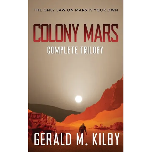 Colony Mars: The Complete Trilogy