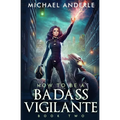 How To Be A Badass Vigilante: Book Two
