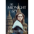 The Midnight Spy (The Midnight Spy, Book One): Book 1 of 3 - The Midnight Spy Series