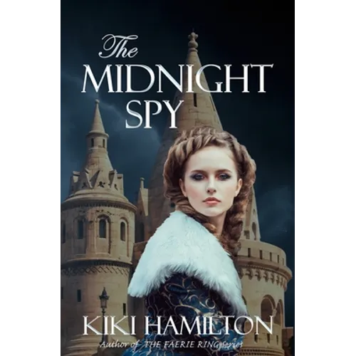 The Midnight Spy (The Midnight Spy, Book One): Book 1 of 3 - The Midnight Spy Series