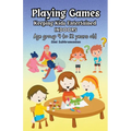 Playing Games: Keeping Kids Entertained Indoors - Age Group 4 to 12 Years Old
