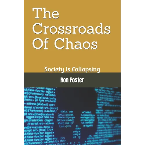 The Crossroads Of Chaos: Society Is Collapsing