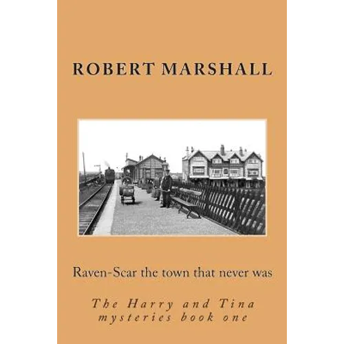 Raven-Scar the Town That Never Was
