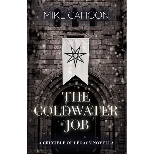 The Coldwater Job: A Crucible of Legacy Novella