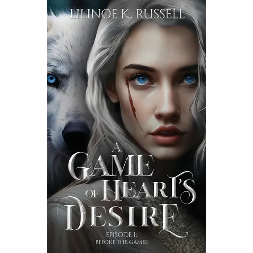 A Game of Heart's Desire: Episode I: Before the Games