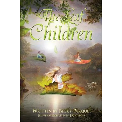 The Leaf Children: A magical story of a little girl and what happens when she takes her shimmering leaf to the Wish Box. A fun filled fan