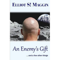 An Enemy's Gift: ... and a few other things
