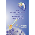 The Science Fiction of Konstantin Tsiolkovsky