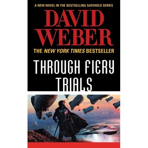 Through Fiery Trials: A Novel in the Safehold Series