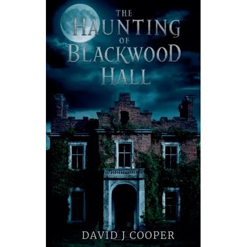 The Haunting of Blackwood Hall