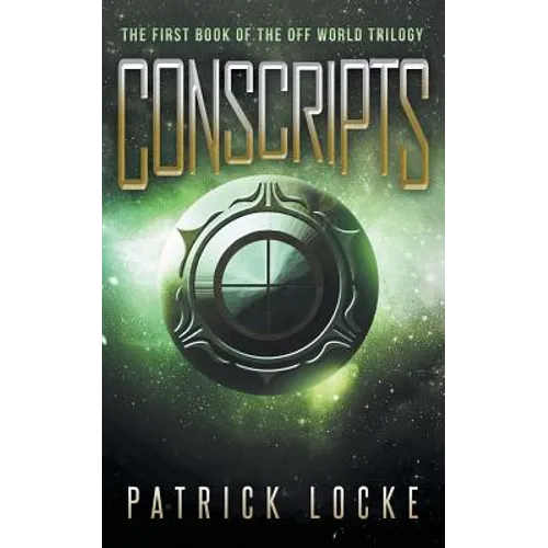 Conscripts: The First Book of the Off World Trilogy
