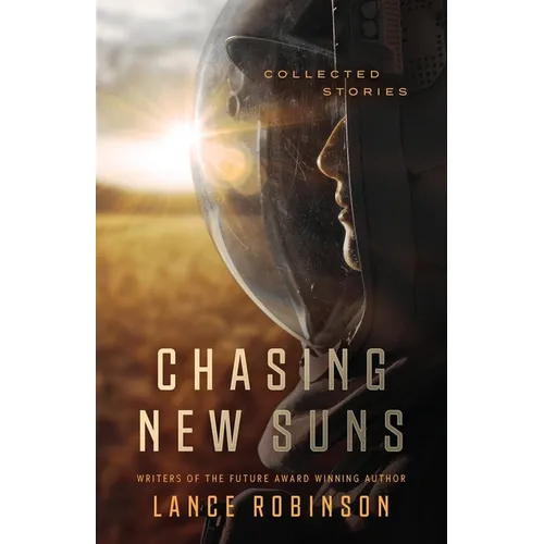 Chasing New Suns: Collected Stories