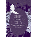 A Shift in the City That Broke Us