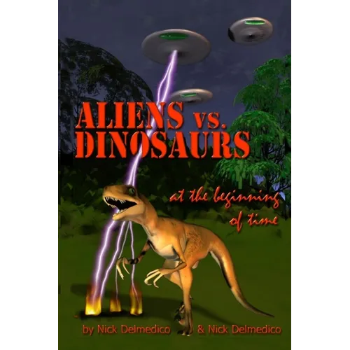 Aliens vs. Dinosaurs at the Beginning of Time