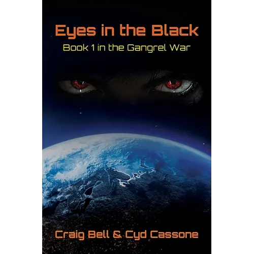 Eyes in the Black: Book 1 in the Gangrel War