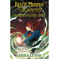 Kelcie Murphy and the Academy for the Unbreakable Arts