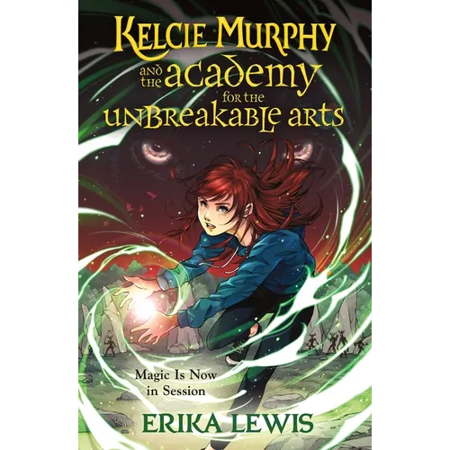 Kelcie Murphy and the Academy for the Unbreakable Arts