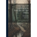 The Tale of Lohengrin, Knight of the Swan: After the Drama of Richard Wagner