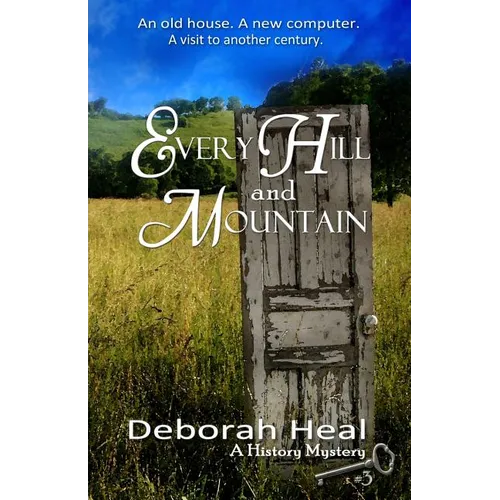 Every Hill and Mountain: Book 3 in the History Mystery Series