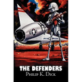 The Defenders by Philip K. Dick, Science Fiction, Fantasy, Adventure