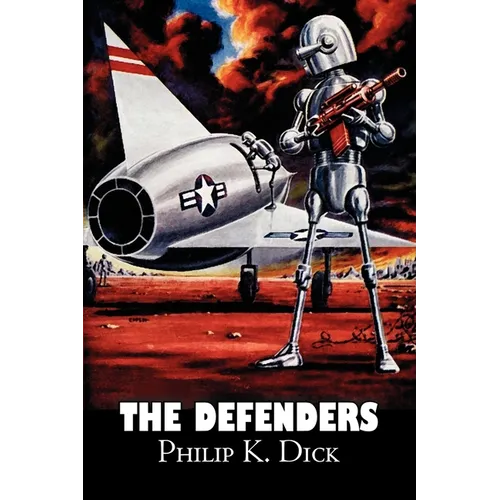 The Defenders by Philip K. Dick, Science Fiction, Fantasy, Adventure