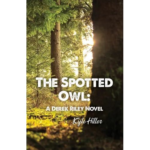 The Spotted Owl: A Derek Riley Novel