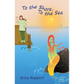 To the Shore, To the Sea