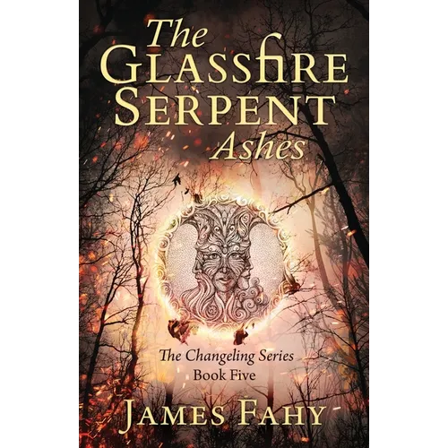 The Glassfire Serpent Part II, Ashes: An epic fantasy adventure