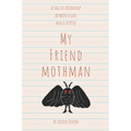 My Friend Mothman
