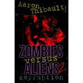 Zombies Versus Aliens 2: Corruption