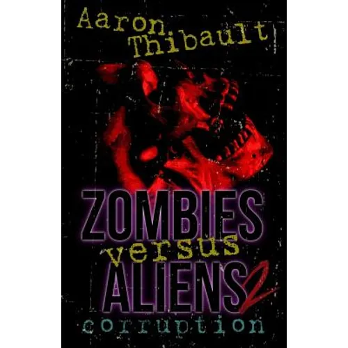 Zombies Versus Aliens 2: Corruption