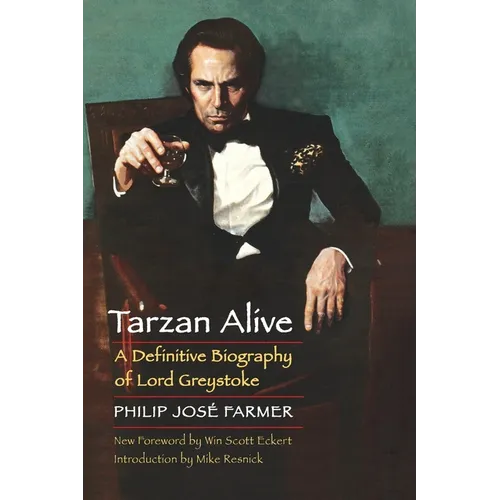 Tarzan Alive: A Definitive Biography of Lord Greystoke